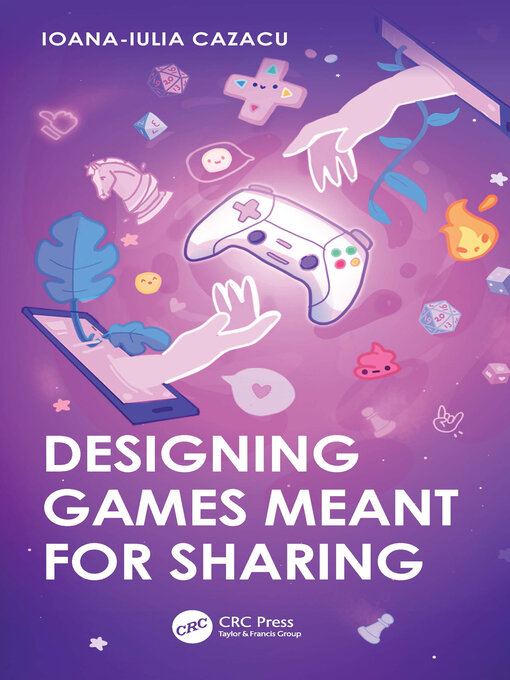 Title details for Designing Games Meant for Sharing by Ioana-Iulia Cazacu - Available